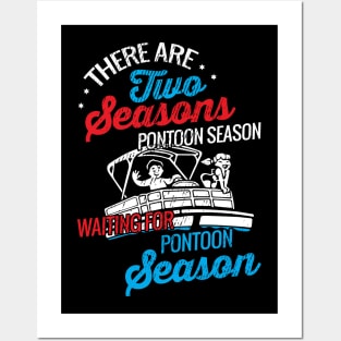 There are two seasons pontoon season and waiting for pontoon season Posters and Art